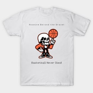 Basketball Never Dies T-Shirt